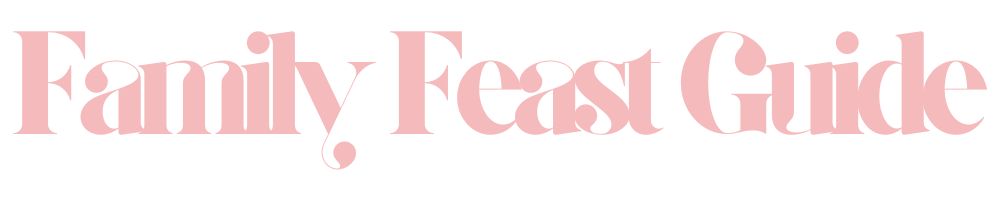 Family Feast Guide